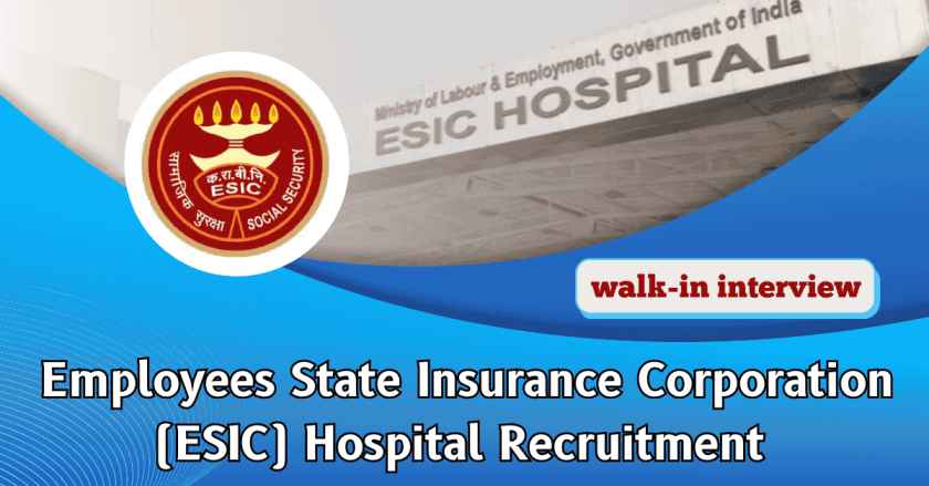 Employees State Insurance Corporation (ESIC) Hospital Recruitment